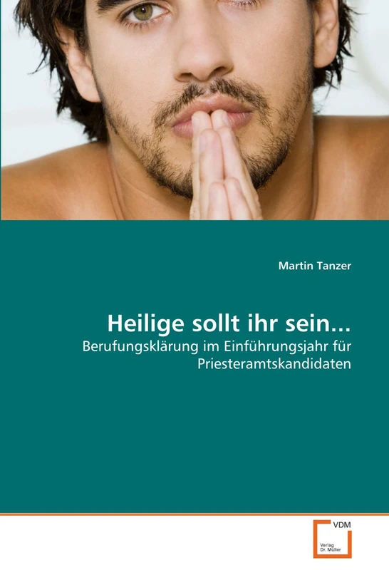 Heilige sollt ihr sein...: Berufungsklärung im Einführungsjahr für Priesteramtskandidaten - Image 1