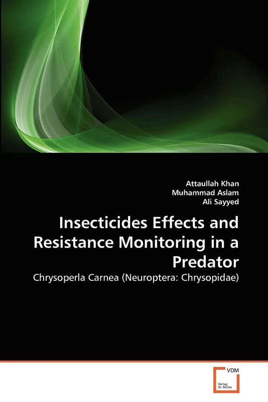 Insecticides Effects and Resistance Monitoring in a Predator: Chrysoperla Carnea (Neuroptera: Chrysopidae)