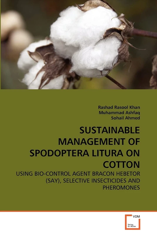 SUSTAINABLE MANAGEMENT OF SPODOPTERA LITURA ON COTTON: USING BIO-CONTROL AGENT BRACON HEBETOR (SAY), SELECTIVE INSECTICIDES AND PHEROMONES