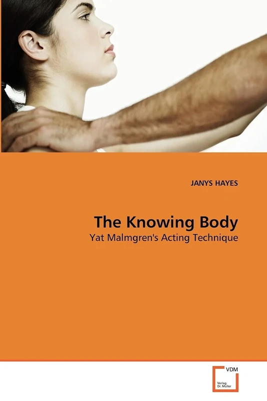 The Knowing Body: Yat Malmgren's Acting Technique - Image 1