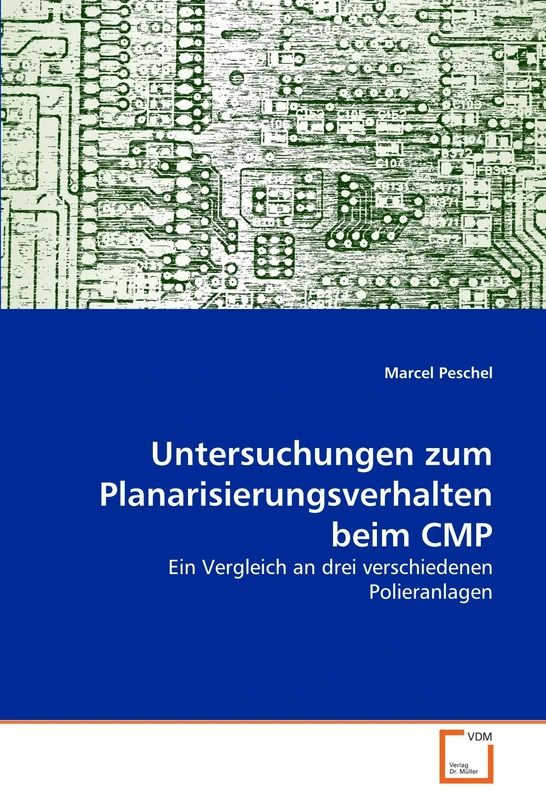 Untersuchungen zum Planarisierungsverhalten beim CMP: Ein Vergleich an drei verschiedenen Polieranlagen - Image 1