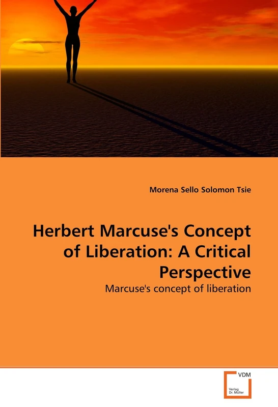 Herbert Marcuse's Concept of Liberation: A Critical Perspective: Marcuse's concept of liberation