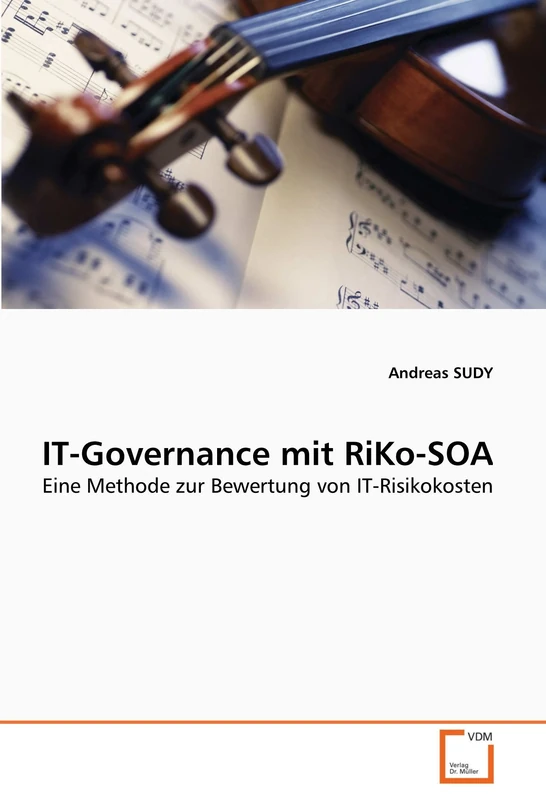 IT-Governance mit RiKo-SOA: Eine Methode zur Bewertung von IT-Risikokosten