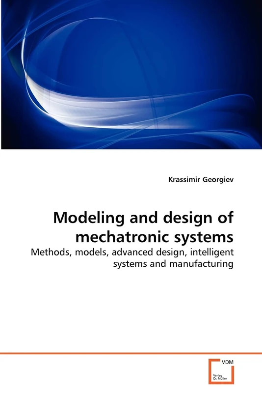 Modeling and design of mechatronic systems: Methods, models, advanced design, intelligent systems and manufacturing - Image 1