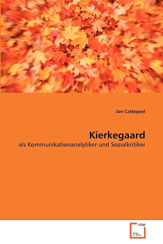 Kierkegaard: als Kommunikationanalytiker und Sozialkritiker