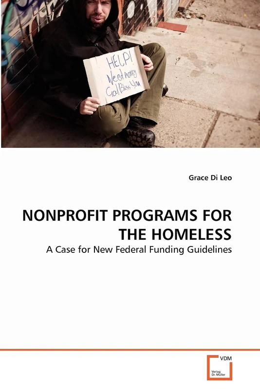 NONPROFIT PROGRAMS FOR THE HOMELESS: A Case for New Federal Funding Guidelines