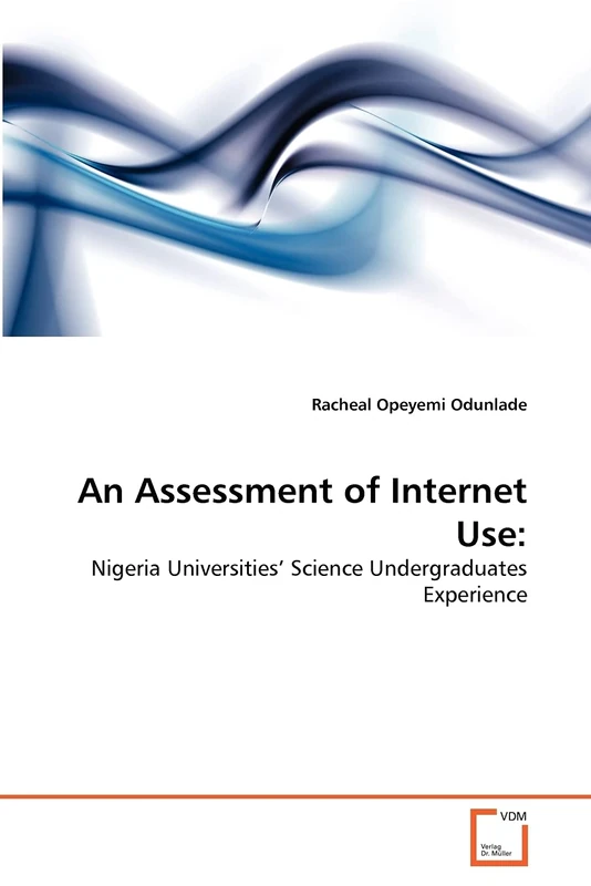 An Assessment of Internet Use:: Nigeria Universities' Science Undergraduates Experience