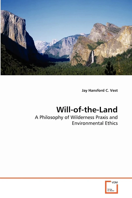 Will-of-the-Land: A Philosophy of Wilderness Praxis and Environmental Ethics