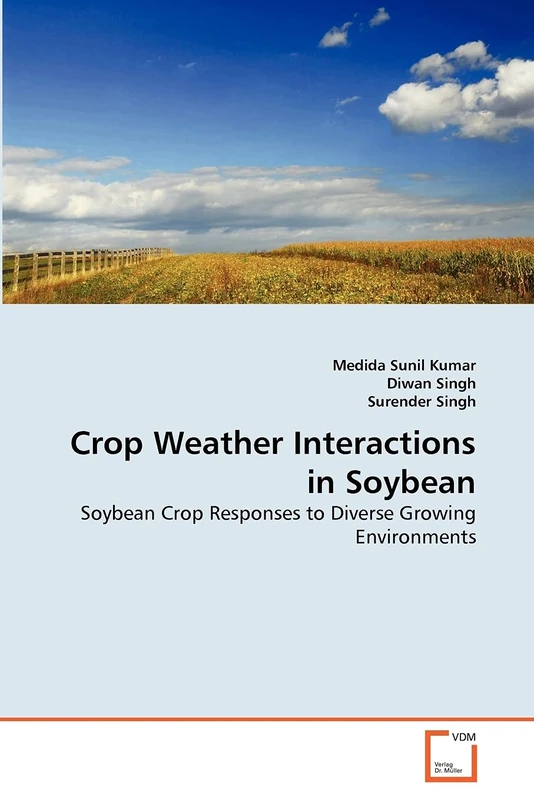 Crop Weather Interactions in Soybean: Soybean Crop Responses to Diverse Growing Environments