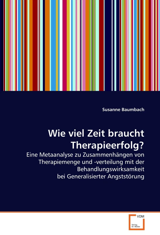 Wie viel Zeit braucht Therapieerfolg?: Eine Metaanalyse zu Zusammenhängen von Therapiemenge und -verteilung mit der Behandlungswirksamkeit bei Generalisierter Angststörung - Image 1