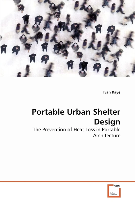 Portable Urban Shelter Design: The Prevention of Heat Loss in Portable Architecture