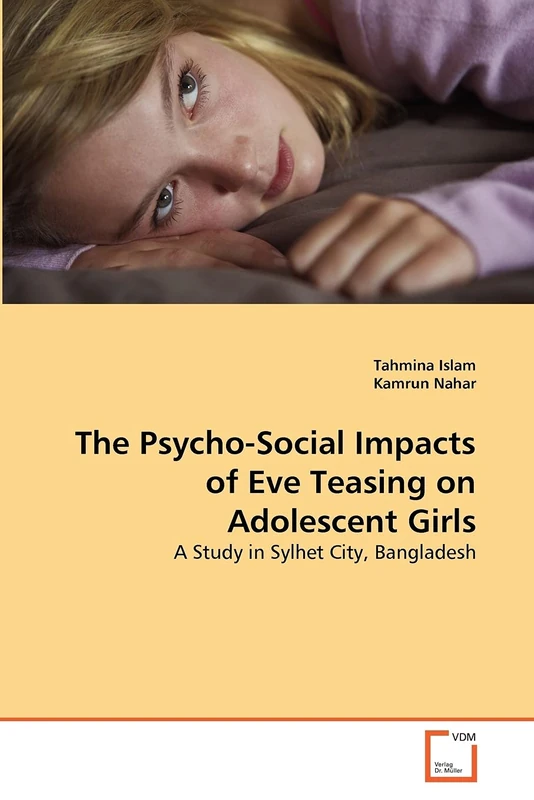The Psycho-Social Impacts of Eve Teasing on Adolescent Girls: A Study in Sylhet City, Bangladesh - Image 1