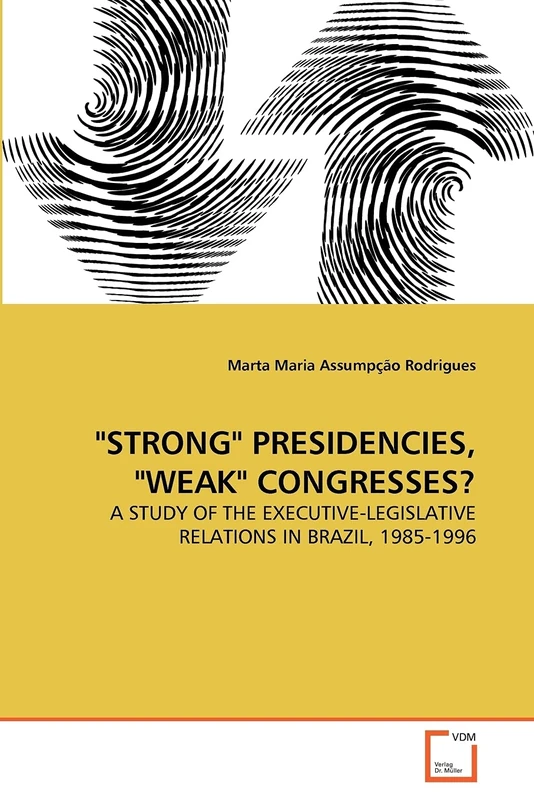 "STRONG" PRESIDENCIES, "WEAK" CONGRESSES?: A STUDY OF THE EXECUTIVE-LEGISLATIVE RELATIONS IN BRAZIL, 1985-1996 - Image 1