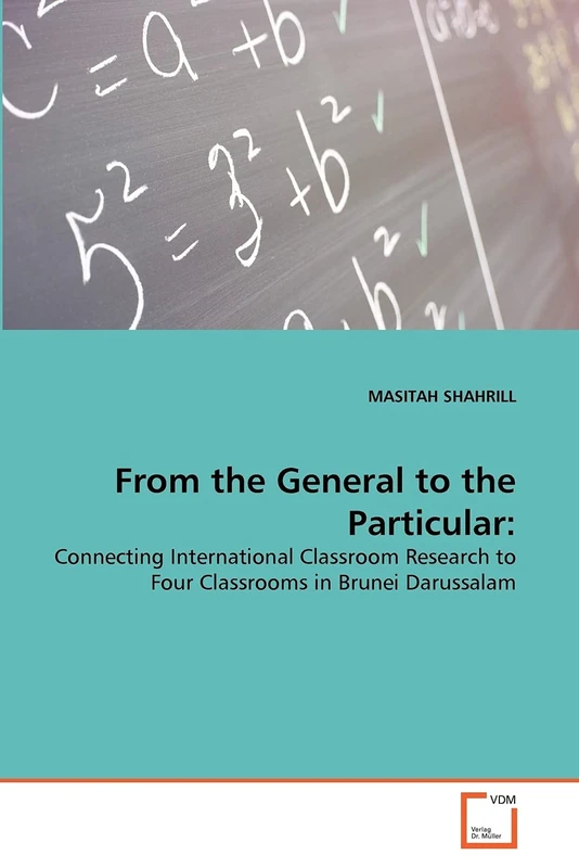 From the General to the Particular:: Connecting International Classroom Research to Four Classrooms in Brunei Darussalam