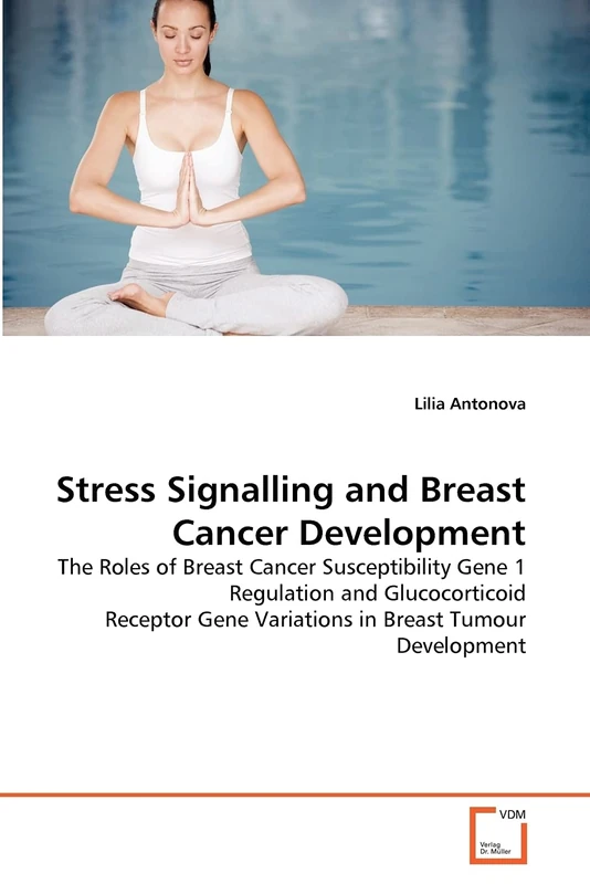 Stress Signalling and Breast Cancer Development: The Roles of Breast Cancer Susceptibility Gene 1 Regulation and Glucocorticoid Receptor Gene Variations in Breast Tumour Development - Image 1
