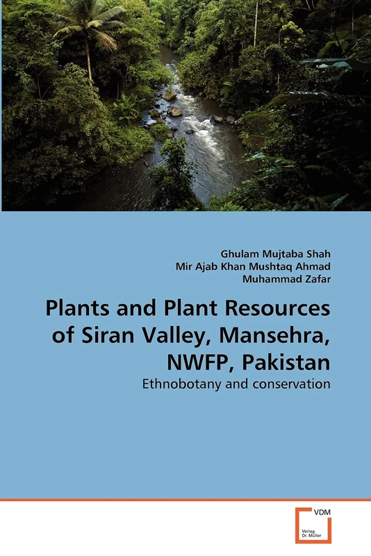 Plants and Plant Resources of Siran Valley, Mansehra, NWFP, Pakistan: Ethnobotany and conservation
