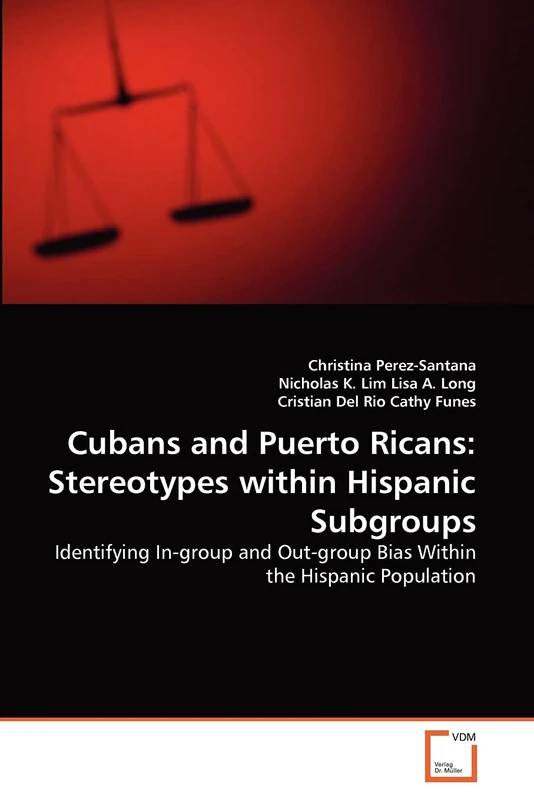 Cubans and Puerto Ricans: Stereotypes within Hispanic Subgroups: Identifying In-group and Out-group Bias Within the Hispanic Population