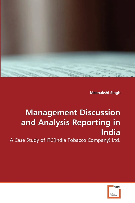 Management Discussion and Analysis Reporting in India: A Case Study of ITC(India Tobacco Company) Ltd.