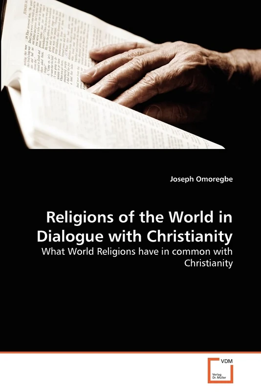 Religions of the World in Dialogue with Christianity: What World Religions have in common with Christianity
