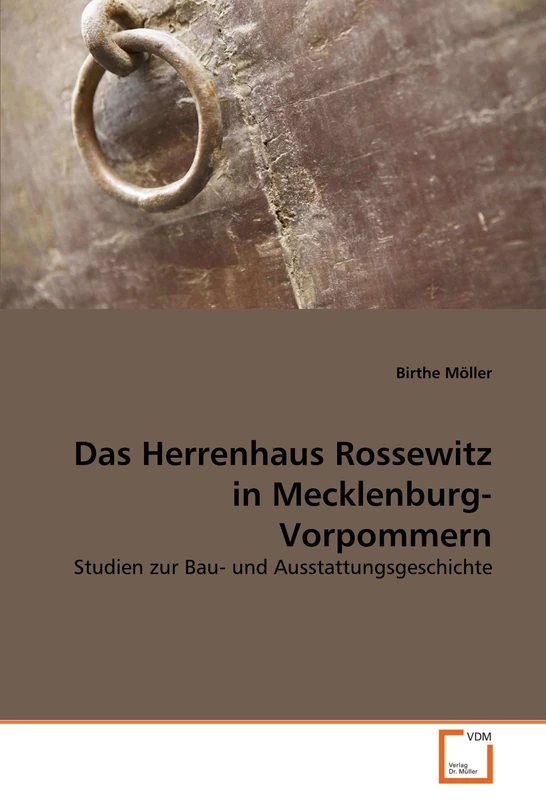 Das Herrenhaus Rossewitz in Mecklenburg-Vorpommern: Studien zur Bau- und Ausstattungsgeschichte - Image 1