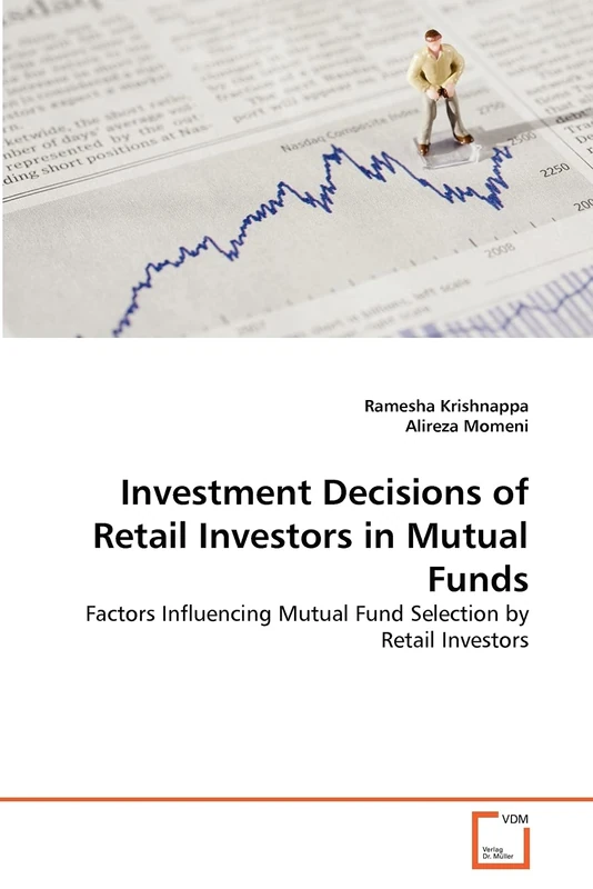 Investment Decisions of Retail Investors in Mutual Funds: Factors Influencing Mutual Fund Selection by Retail Investors