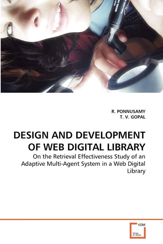 DESIGN AND DEVELOPMENT OF WEB DIGITAL LIBRARY: On the Retrieval Effectiveness Study of an Adaptive Multi-Agent System in a Web Digital Library