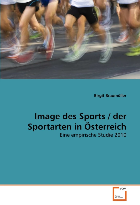 Image des Sports / der Sportarten in Österreich: Eine empirische Studie 2010