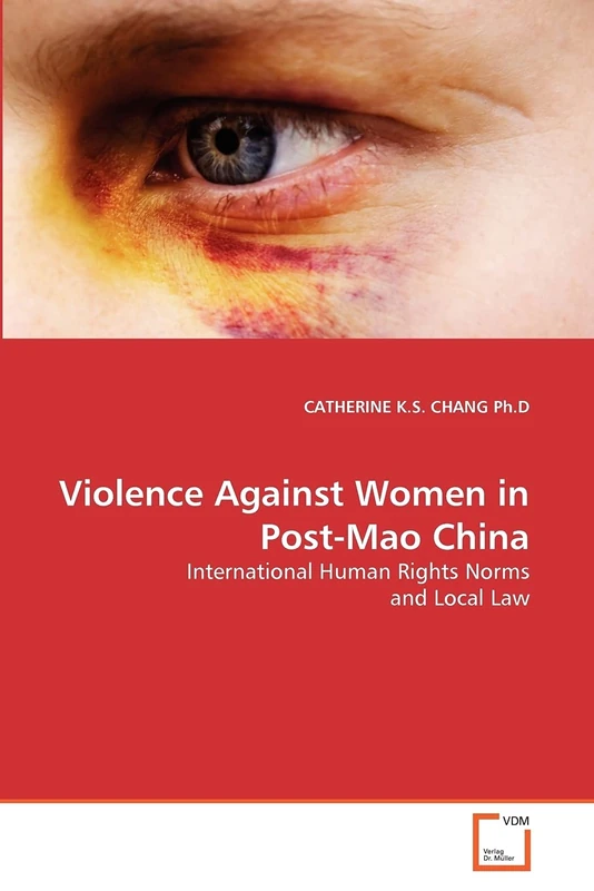 Violence Against Women in Post-Mao China: International Human Rights Norms and Local Law