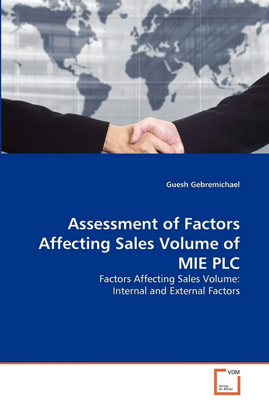 Assessment of Factors Affecting Sales Volume of MIE PLC: Factors Affecting Sales Volume: Internal and External Factors