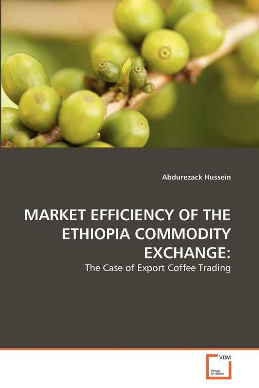 MARKET EFFICIENCY OF THE ETHIOPIA COMMODITY EXCHANGE:: The Case of Export Coffee Trading