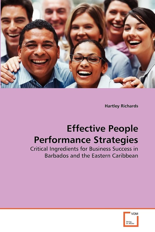 Effective People Performance Strategies: Critical Ingredients for Business Success in Barbados and the Eastern Caribbean