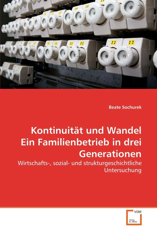 Kontinuität und Wandel Ein Familienbetrieb in drei Generationen: Wirtschafts-, sozial- und strukturgeschichtliche Untersuchung - Image 1