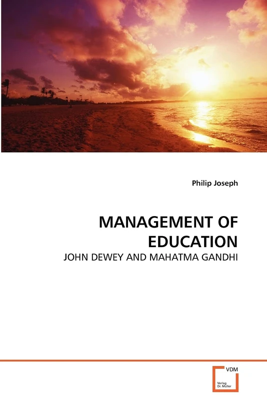 MANAGEMENT OF EDUCATION: JOHN DEWEY AND MAHATMA GANDHI