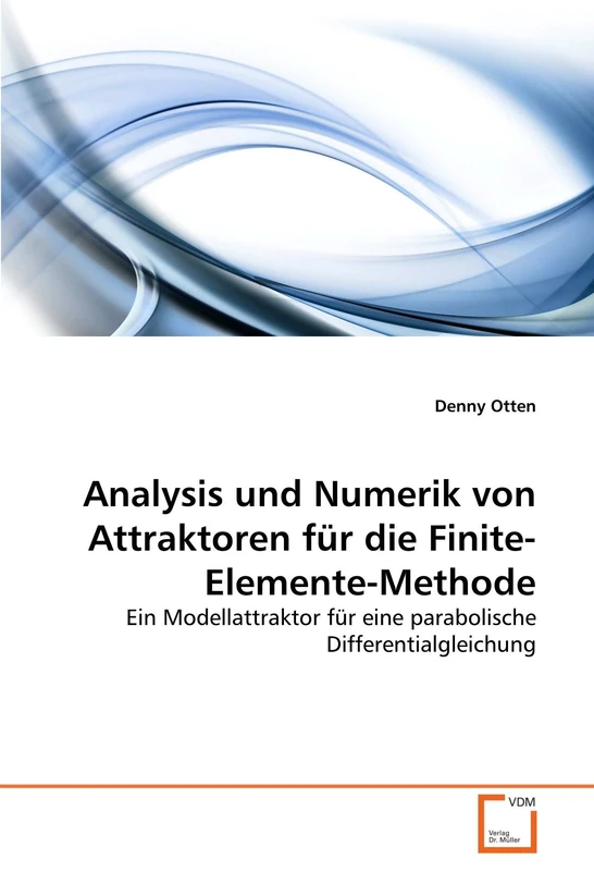 Analysis und Numerik von Attraktoren für die Finite-Elemente-Methode: Ein Modellattraktor für eine parabolische Differentialgleichung - Image 1