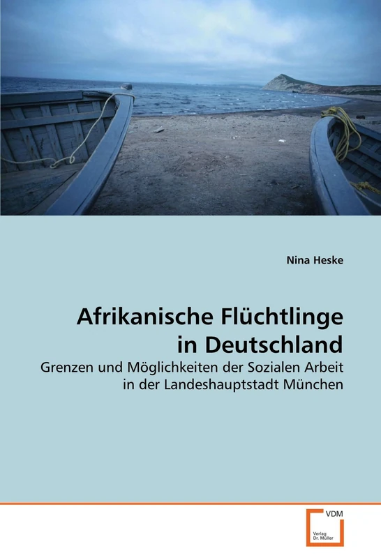Afrikanische Flüchtlinge in Deutschland: Grenzen und Möglichkeiten der Sozialen Arbeit in der Landeshauptstadt München - Image 1
