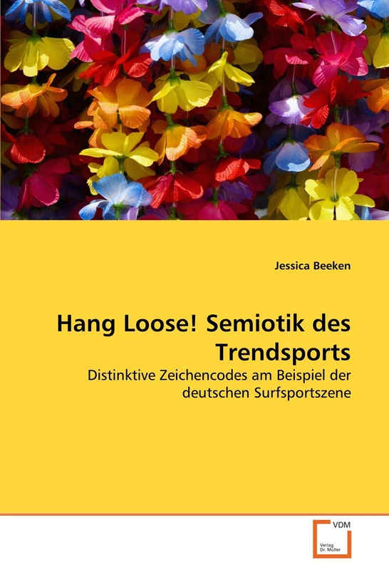 Hang Loose! Semiotik des Trendsports: Distinktive Zeichencodes am Beispiel der deutschen Surfsportszene - Image 1