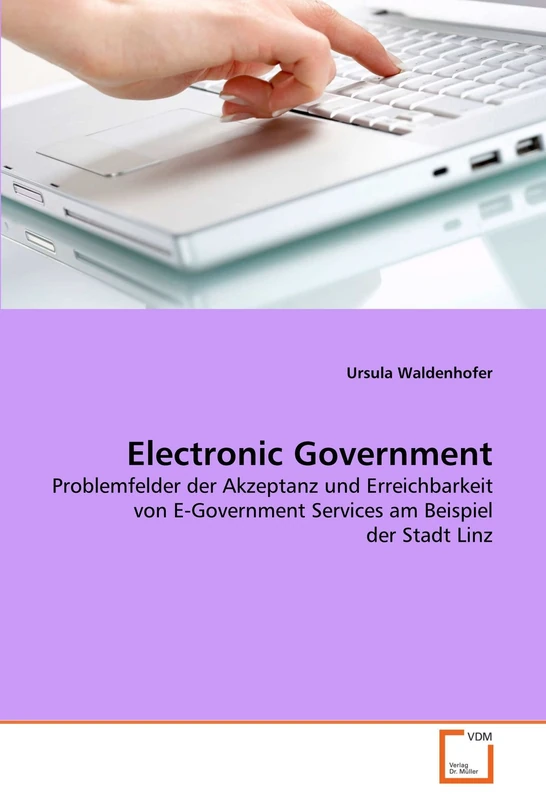 Electronic Government: Problemfelder der Akzeptanz und Erreichbarkeit von E-Government Services am Beispiel der Stadt Linz - Image 1