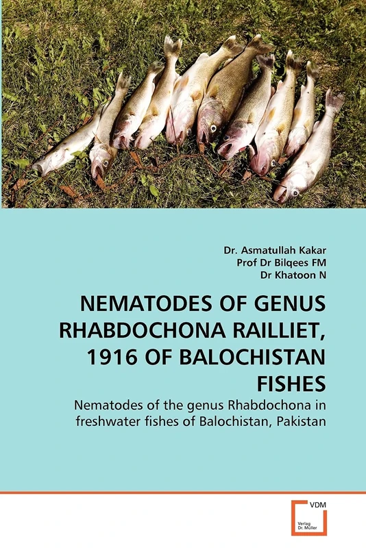 NEMATODES OF GENUS RHABDOCHONA RAILLIET, 1916 OF BALOCHISTAN FISHES: Nematodes of the genus Rhabdochona in freshwater fishes of Balochistan, Pakistan