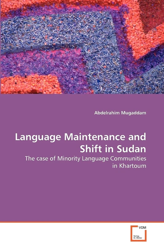 Language Maintenance and Shift in Sudan: The case of Minority Language Communities in Khartoum