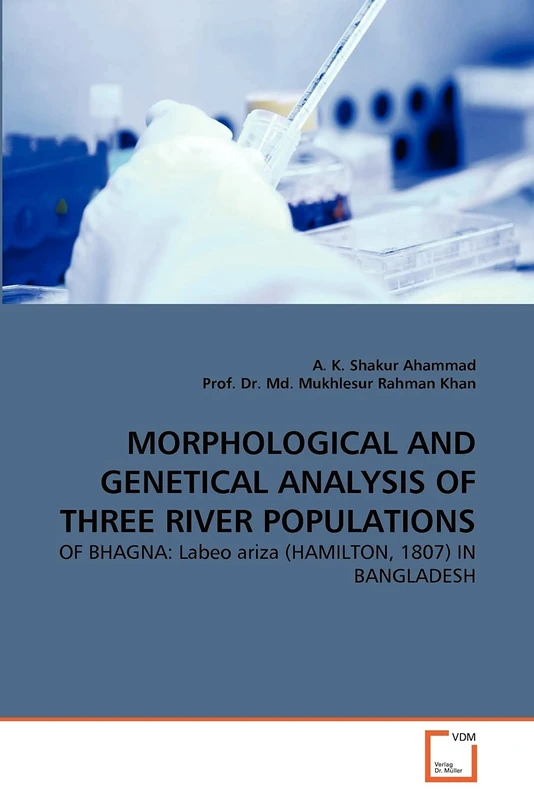 MORPHOLOGICAL AND GENETICAL ANALYSIS OF THREE RIVER POPULATIONS: OF BHAGNA: Labeo ariza (HAMILTON, 1807) IN BANGLADESH
