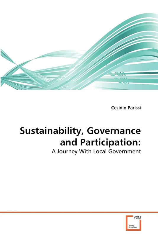 Sustainability, Governance and Participation:: A Journey With Local Government