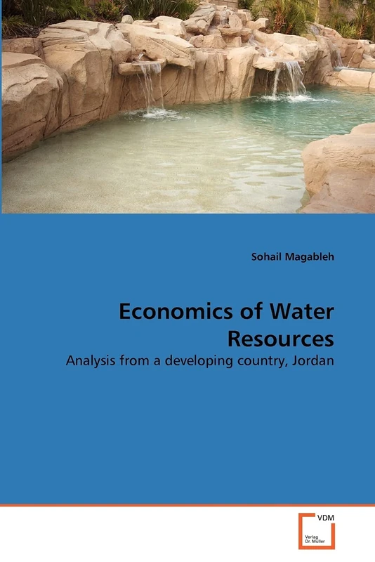 Economics of Water Resources: Analysis from a developing country, Jordan