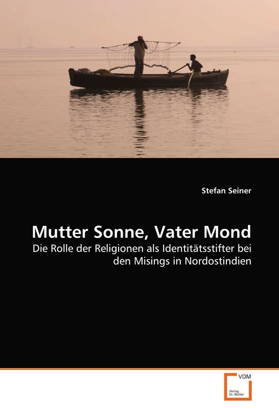 Mutter Sonne, Vater Mond: Die Rolle der Religionen als Identitätsstifter bei den Misings in Nordostindien