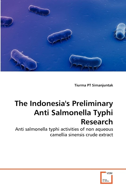The Indonesia's Preliminary Anti Salmonella Typhi Research: Anti salmonella typhi activities of non aqueous camellia sinensis crude extract
