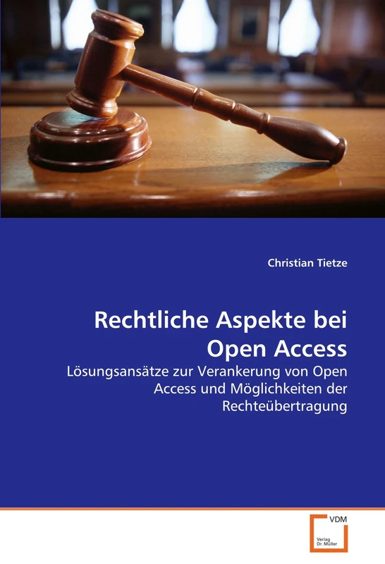 Rechtliche Aspekte bei Open Access: Lösungsansätze zur Verankerung von Open Access und Möglichkeiten der Rechteübertragung - Image 1