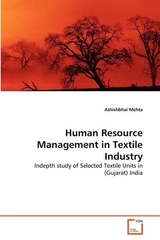 Human Resource Management in Textile Industry: Indepth study of Selected Textile Units in (Gujarat) India