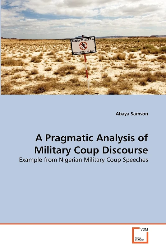 A Pragmatic Analysis of Military Coup Discourse: Example from Nigerian Military Coup Speeches