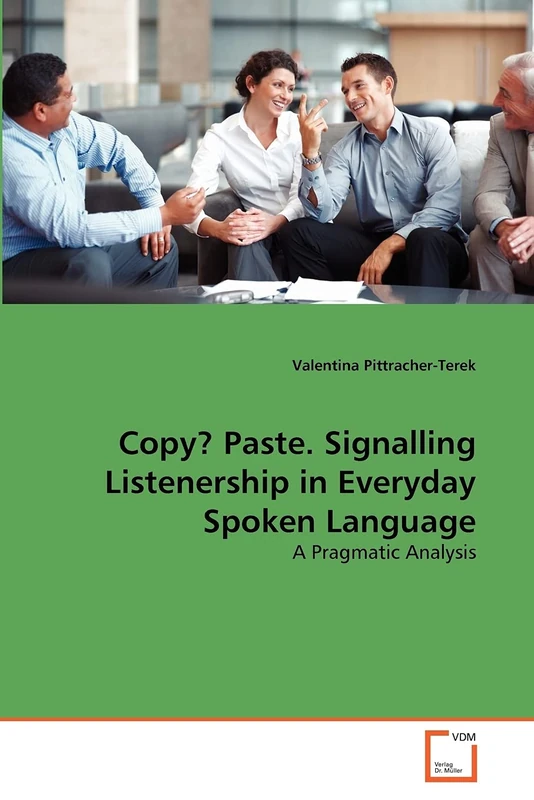 Copy? Paste. Signalling Listenership in Everyday Spoken Language: A Pragmatic Analysis
