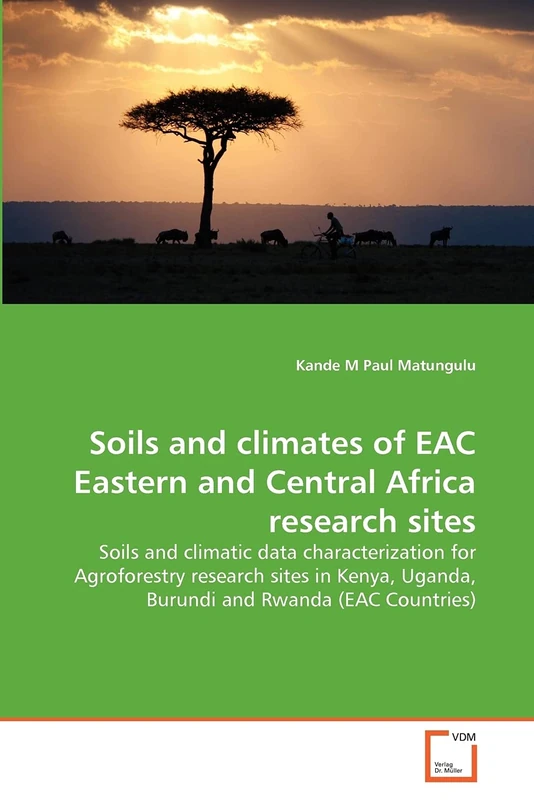 Soils and climates of EAC Eastern and Central Africa research sites: Soils and climatic data characterization for Agroforestry research sites in Kenya, Uganda, Burundi and Rwanda (EAC Countries) - Image 1
