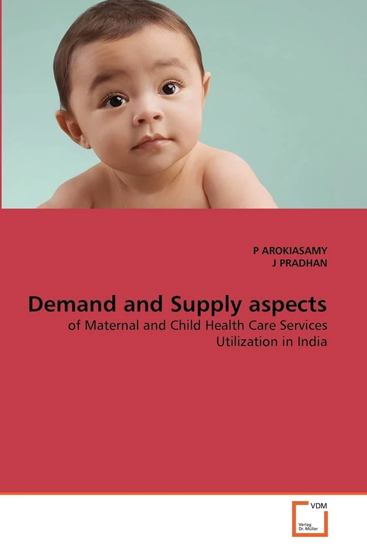 Demand and Supply aspects: of Maternal and Child Health Care Services Utilization in India - Image 1